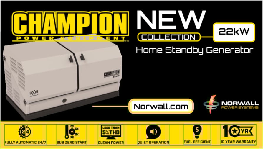 The New Champion 22kW Generator at Norwall PowerSystems. Fully Automatic, Starts in Sub Zero Weather, Clean Power 5% THD, Quiet Operation, Fuel Efficient, and 10-Year Standard Warranty