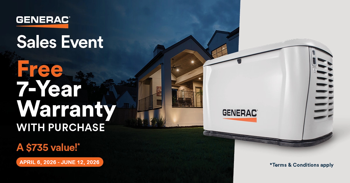 Generac Warranty Promotion Banner. A two story home on the has lights and power during a severe storm. A Generac Home Standby Generator is overlaid on the right. The Generac Logo is upper left. Text reads: Generac Sales Event. FREE 7-Year Warranty with Purchase. $735 Value. April 6, 2026 - June 12, 2026. Terms & Conditions apply.