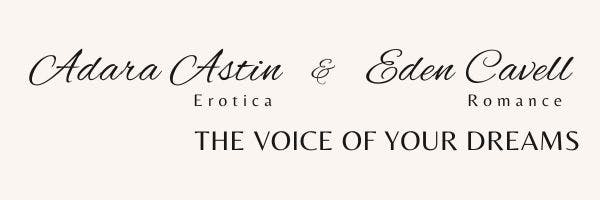 Text over an off-white background: "Adara Astin Erotica & Eden Cavell Romance: The Voice of Your Dreams".