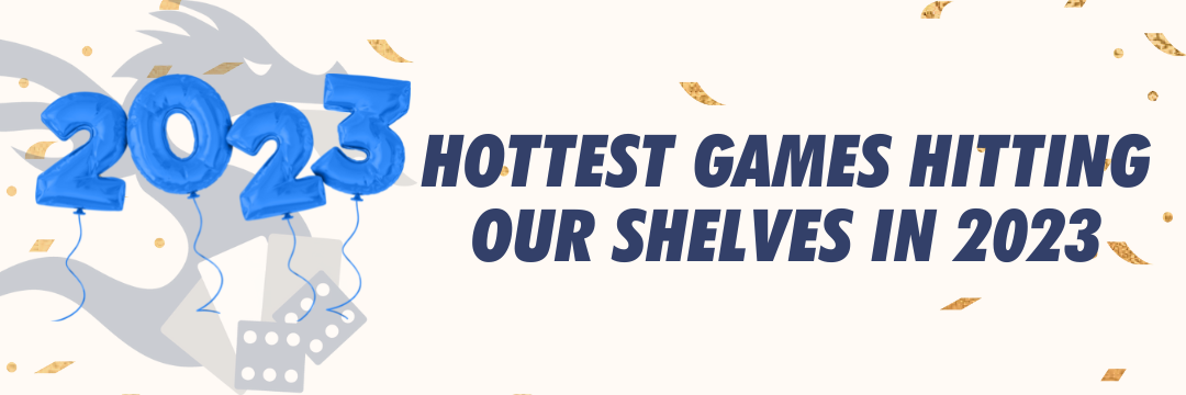 2023-Hottest-Board-Games-Hitting-Our-Shelves