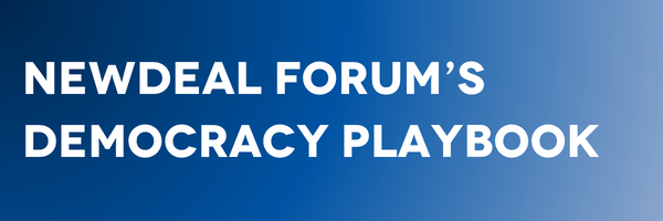 NewDEAL Forum's Democracy Playbook