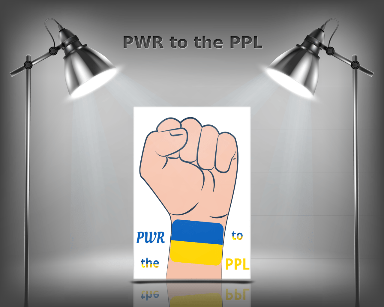 A poster of PWR to the PPL bracketed by two lamps.