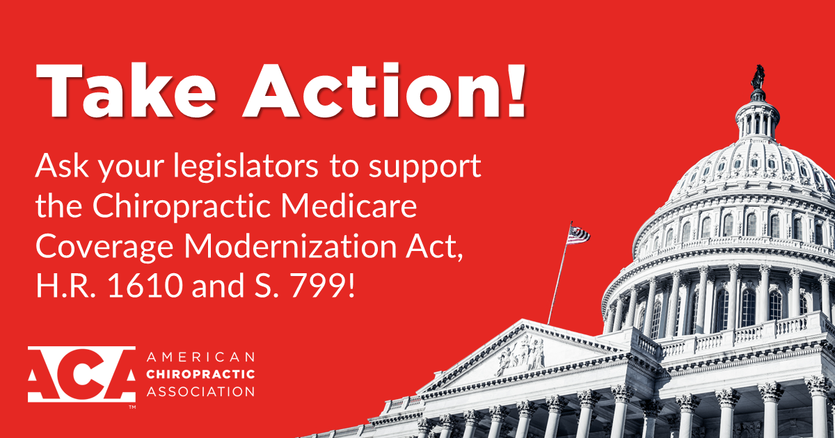 A picture of the U.S. Capitol on a red background with the text "Take Action! Ask your legislators to support the Chiropractic Medicare Coverage Modernization Act, H.R. 1610 and S. 799!" and a white American Chiropractic Association logo