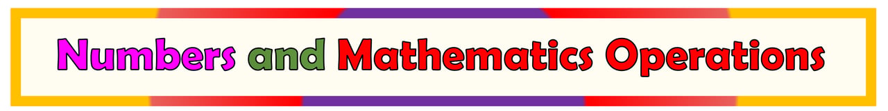Numbers and Mathematics Operations
