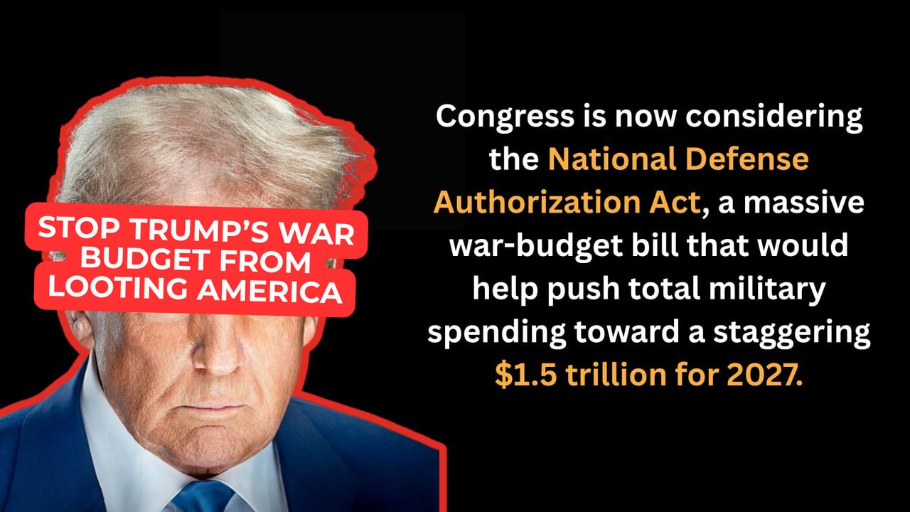 Stop Trumps war budget from looting America