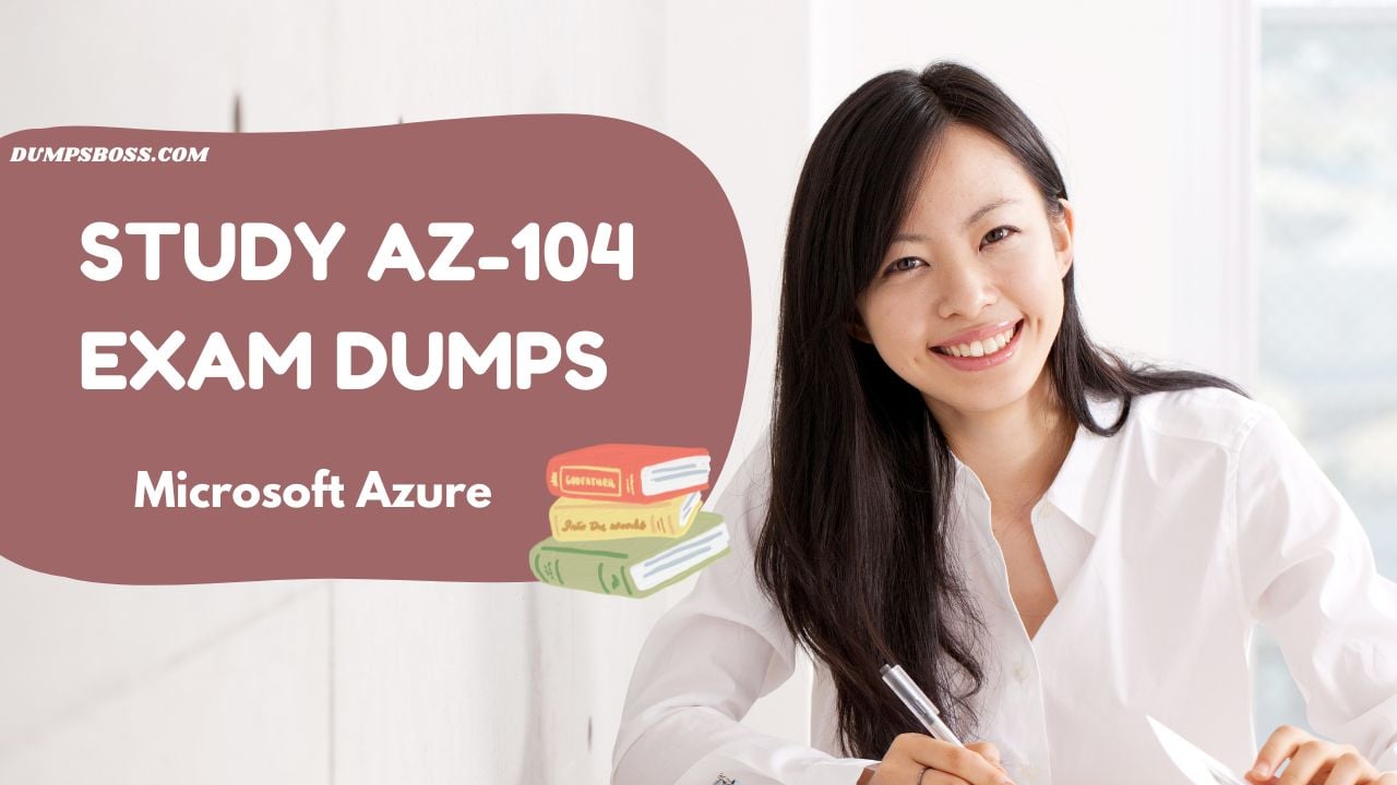 Microsoft AZ-104 Exam Dumps