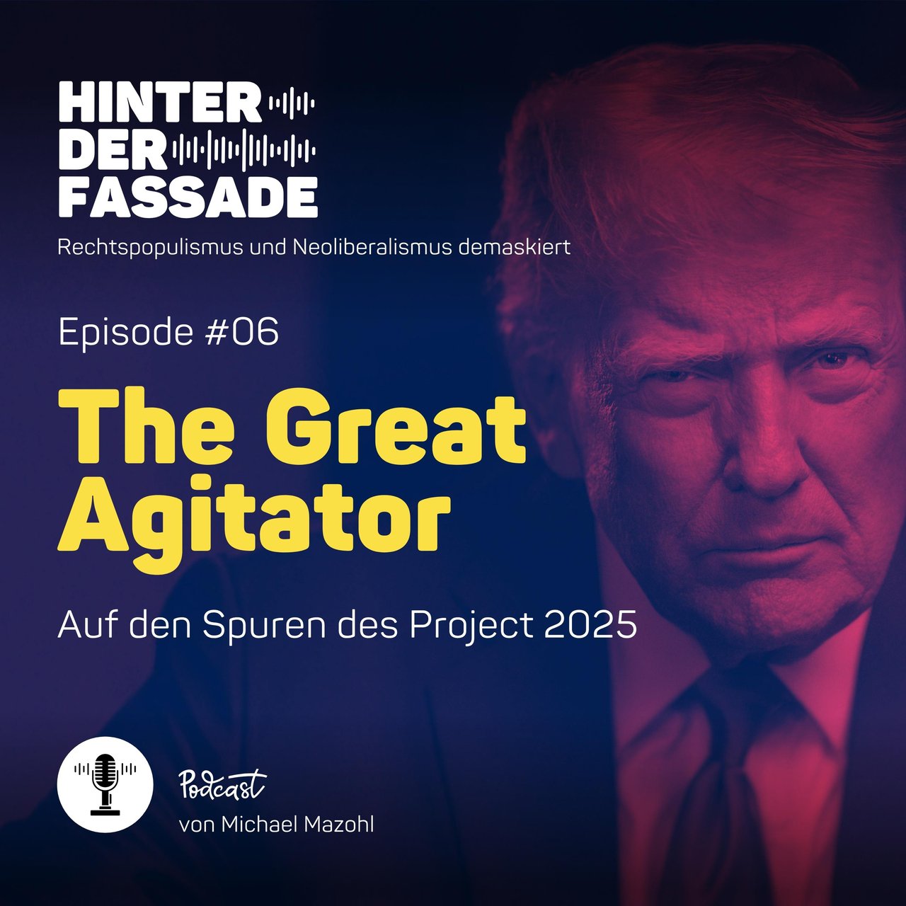 Mein Podcast "Hinter der Fassade – Rechtspopulismus und Neoliberalismus demaskiert"