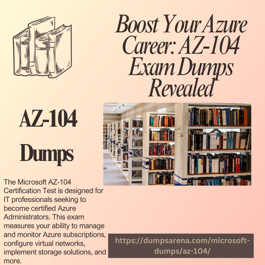 From Novice to Azure Expert: AZ-104 Dumps Guide