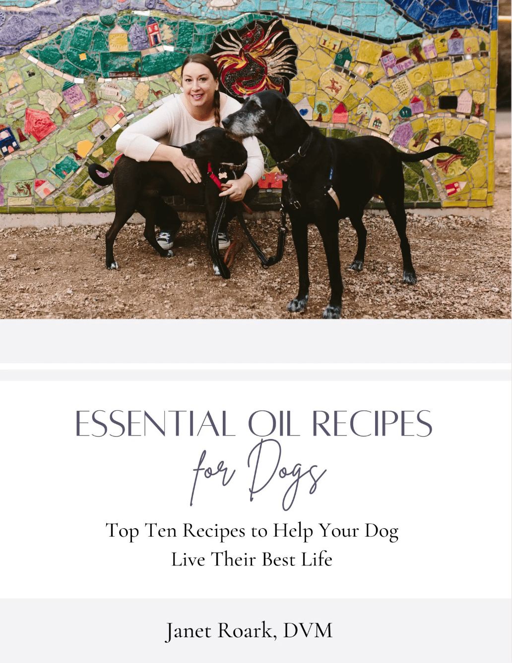 Dr. Roark's Favorite Essential Oil Recipes to Use with Dogs