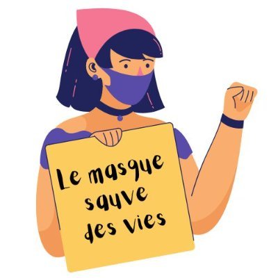 Une femme brune avec un bandana rose porte un masque FFP2 bleu foncé et tient dans la main gauche une affichette où on peut lire "Le masque sauve des vies", son autre main forme un poing levé en signe de résistance