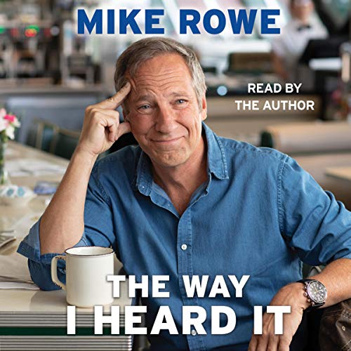 “The Way I Heard It” by Mike Rowe