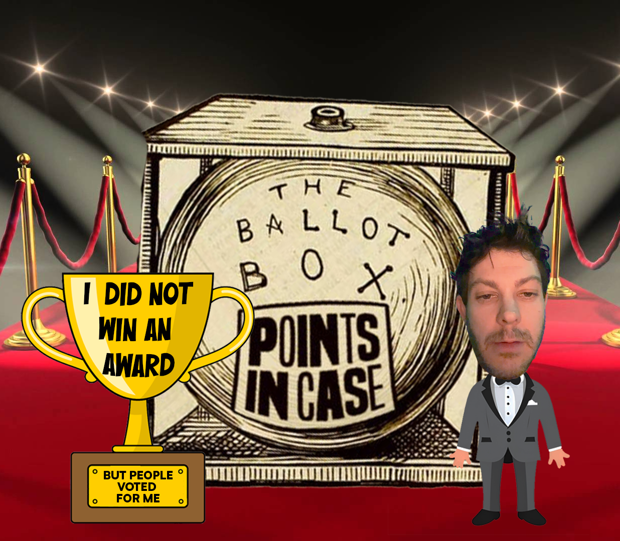 A ballot box branded with the Points in Case logo stands behind me and an award on a ceremonial red carpet. My body is rendered as a cartoon tuxedo but my disheveled face is from an actual picture. The award reads, "I did not win an award, but people voted for me."