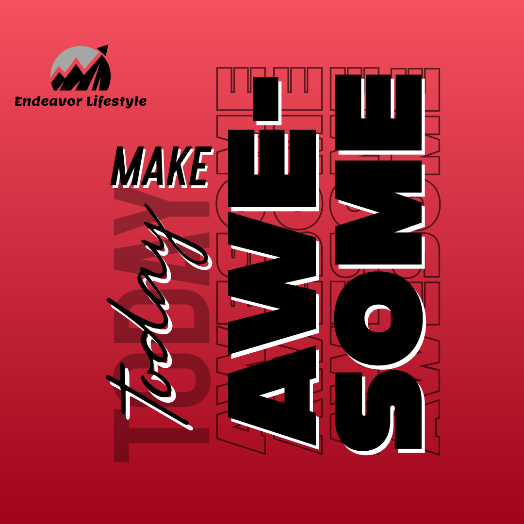 Make Today AWESOME!