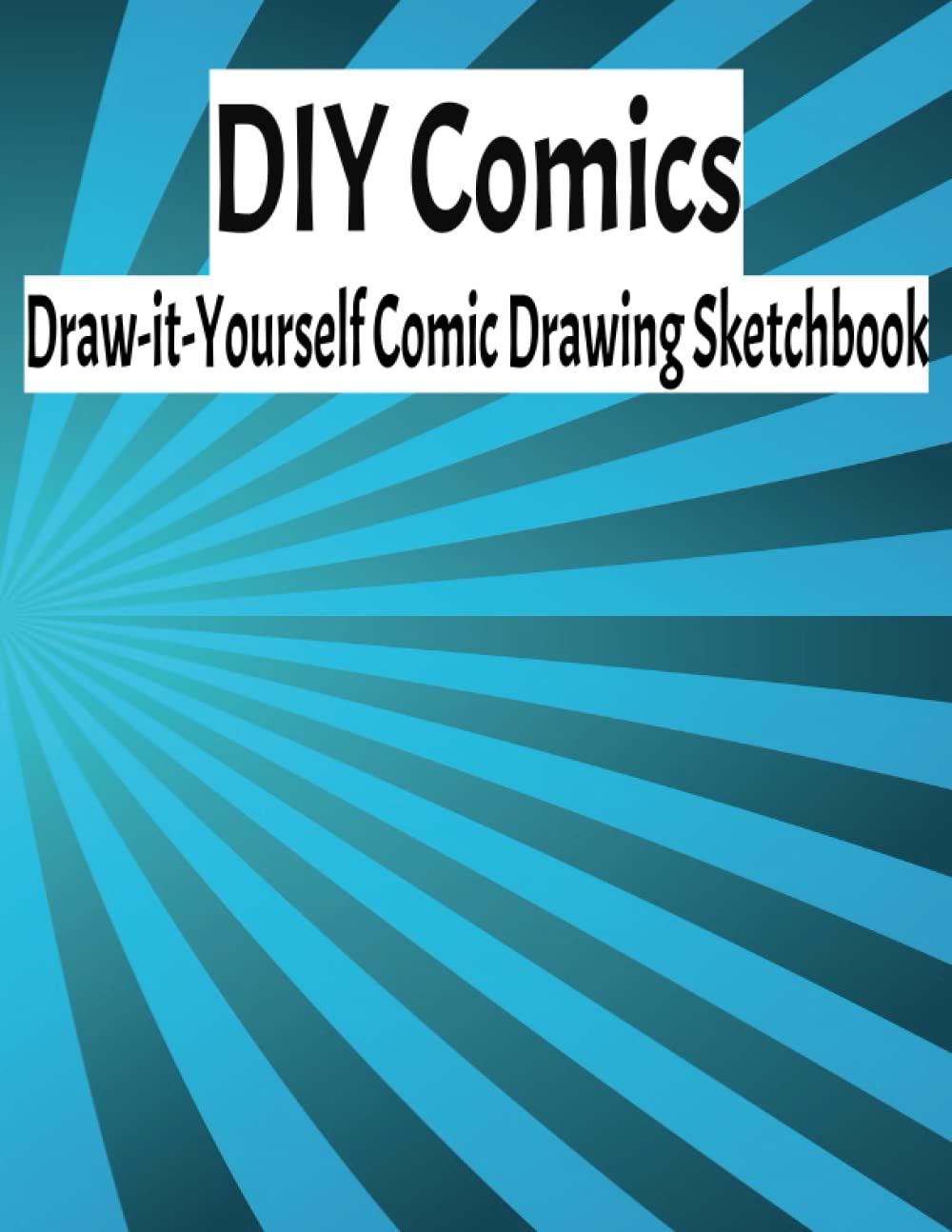 DIY Comics: Draw-It-Yourself Comic Sketchbook