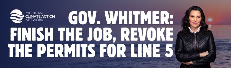 Send Gov. Whitmer a message: End Your Support for the Line 5 Tunnel