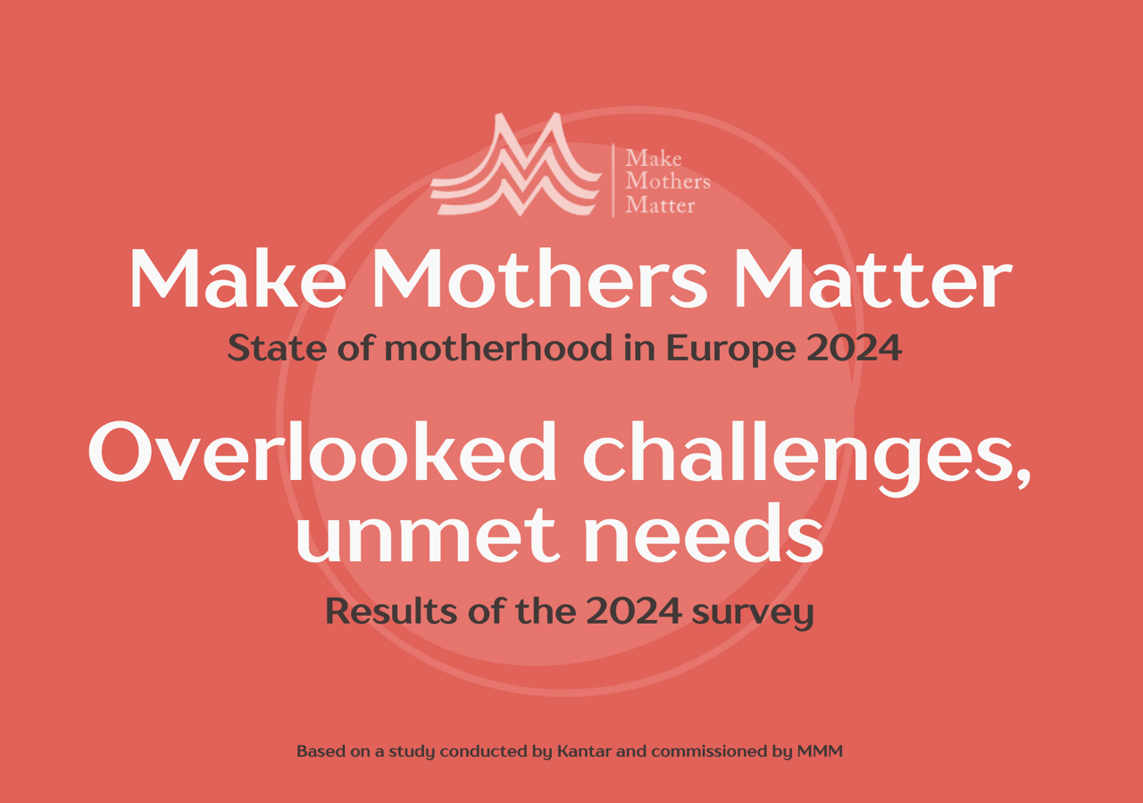 The State of Motherhood in Europe 2024 - Survey by Make Motrers Matter of 9600 Mothers in 12 European Countries