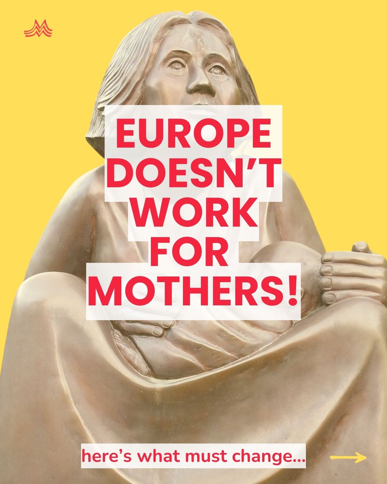 Claire de Liedekerke, President of Make Mothers Matter, spoke directly to EU policymakers and institutions with clear, actionable recommendations:  Parental leave: Encourage member states to ensure leave is adequately remunerated so it is not disproportionately shouldered by mothers. Flexible work: Elevate the Right to request flexible working into a true right of access. Maternal mental health: Explicitly embed maternal mental health into the Child Guarantee national action plans and propose a Council Recommendation on Perinatal Mental Health. Integration into health systems: Implement the 2022 WHO guide on perinatal mental health across Europe. Recognition of care work: Drive cultural and political change to value unpaid care as essential work that sustains society.
