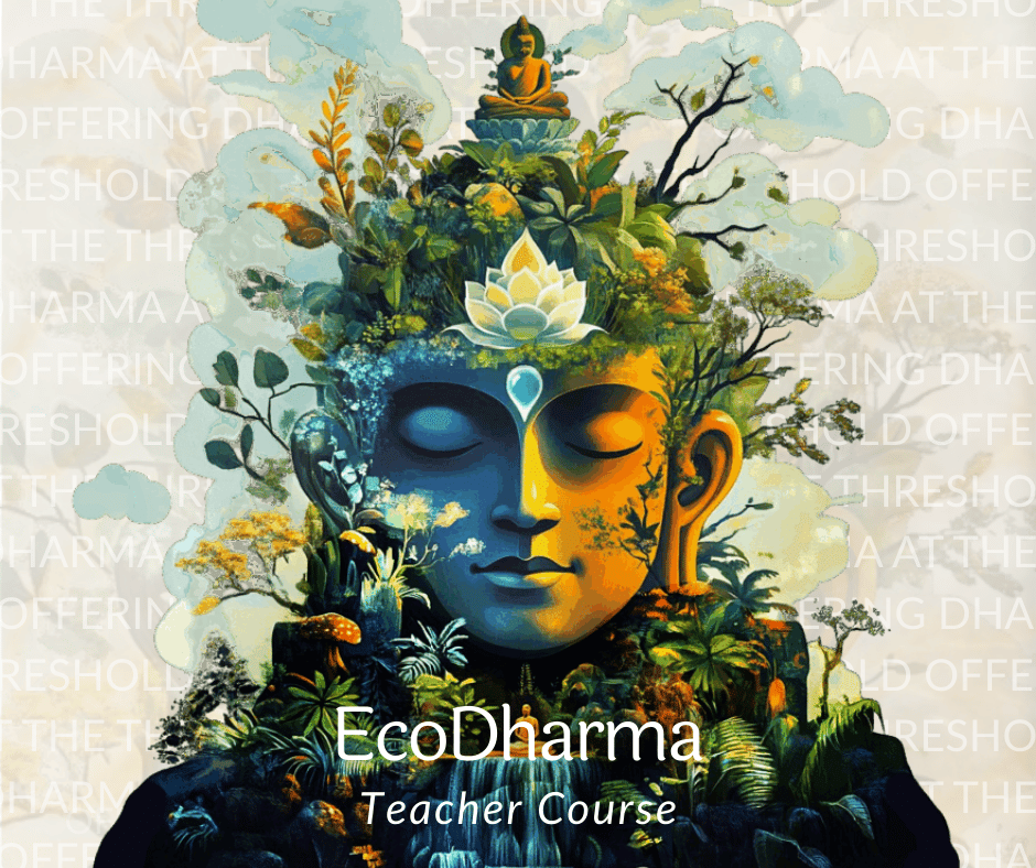 Illustrated half-face of a serene blue Buddha in meditation, eyes closed, blending into lush greenery, trees, flowers, and water. A lotus and small seated figures appear within the landscape. Text reads “EcoDharma Teacher Course.”