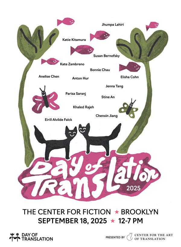 Poster for Day of Translation 2025 presented by the Center for the Art of Translation on September 18 at The Center for Fiction