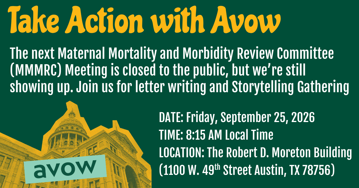 The next Maternal Mortality and Morbidity Review Committee (MMMRC) Meeting is closed to the public, but we’re still showing up. Join us for letter writing and Storytelling Gathering at 8:15 am on September 25, 2026 at the Robert D. Moreton Building.