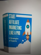 Start Affiliate Marketing Like a Pro – 5 Strategies of Experts