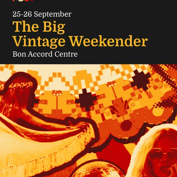 Poster for "The Big Vintage Weekender" at Bon Accord Centre, 25-26 September, above a warm-toned collage of a fringed shawl, a disco ball and a woman in sunglasses.