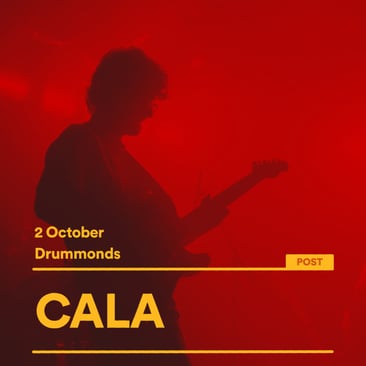 Poster for CALA at Drummonds, 2 October, over a deep red-toned photo of a guitarist silhouetted on stage.
