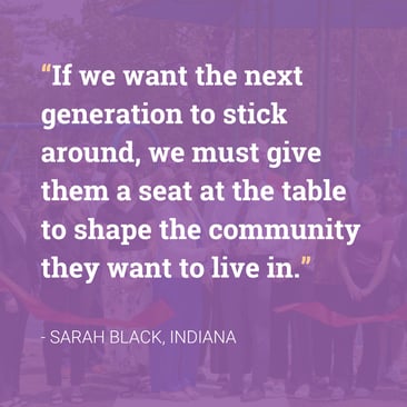 Quote: "If we want the next generation to stick around, we must give them a seat at the table to shape the community they want to live in." - Sarah Black, Indiana, over a purple background masking a ribbon cutting ceremony at a playground.