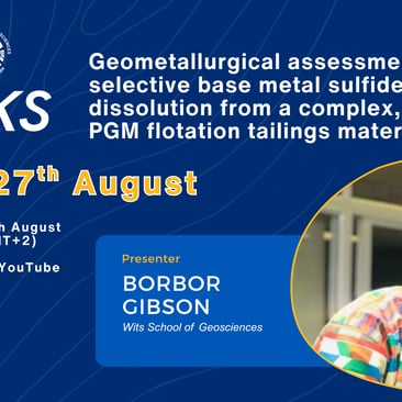 Promotional graphic for a Wits Geosciences Geotalk featuring PhD candidate Borbor Gibson. The talk, titled “Geometallurgical assessment of selective base metal sulfide dissolution from a complex, oxidised PGM flotation tailings material,” takes place on Thursday 27 August at 16:00 in G101, Wits Geosciences, and will also be livestreamed on YouTube. The graphic includes a photograph of Borbor Gibson and a QR code linking to the livestream.