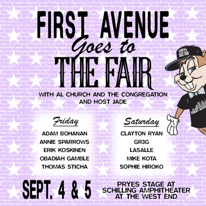 First Avenue Goes to the Fair - September 4 + 5 @ MN State Fair