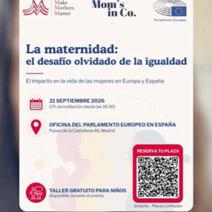 Cartel del evento "La maternidad: el desafío olvidado de la igualdad". Tendrá lugar el 21 de septiembre de 2026 a las 17:00 en la Oficina del Parlamento Europeo en España, en Madrid. Incluye un código QR para inscribirse, la indicación de que el evento es gratuito con plazas limitadas y que habrá un taller gratuito para niños durante el evento. Organizan Make Mothers Matter, Mom's in Co. y la Oficina del Parlamento Europeo en España.