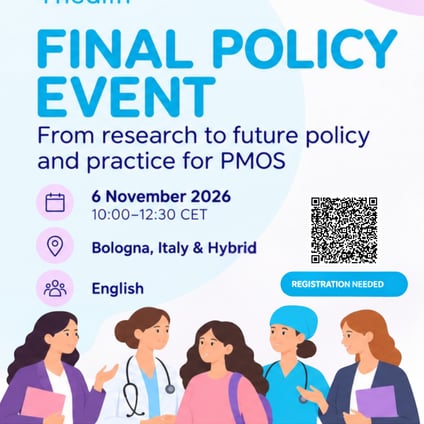 Promotional poster for the SPIOMET4HEALTH Final Policy Event, “From Research to Future Policy and Practice for PMOS,” taking place on 6 November 2026, from 10:00 to 12:30 CET, in Bologna, Italy, and online. The event explores how four years of European research can improve healthcare for adolescent girls and young women affected by Polyendocrine Metabolic Ovarian Syndrome (PMOS). The pastel blue and pink design features five illustrated women, including healthcare professionals, a young woman and other representatives. The poster includes a registration QR code, EU Horizon 2020 funding acknowledgement and partner logos, including Make Mothers Matter. Registration is required.
