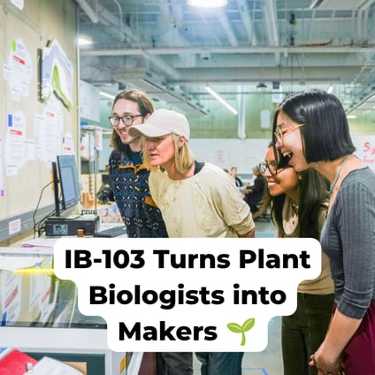 IB-103 Turns Plant Biologists into Makers