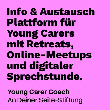 Info & Austausch Plattform für Young Carers mit Retreats, Online-Meets & digitaler Sprechstunde 